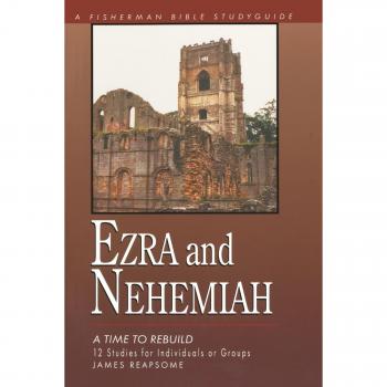 Guía de Estudio Bíblico: Esdras y Nehemías - Reconstruyendo Vidas de Fe (Serie Fisherman)