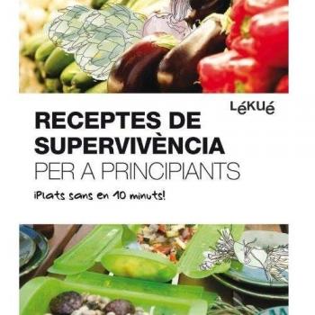 Receptes De Supervivència: Plats sans en 10 minuts!