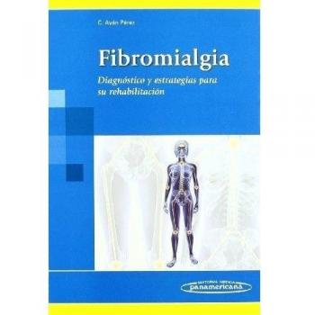 Fibromialgia: Diagnóstico y estrategias para su rehabilitación