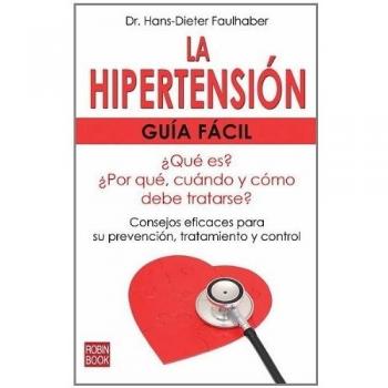 Hipertensión, guía fácil: Medidas efectivas para su control y tratamiento