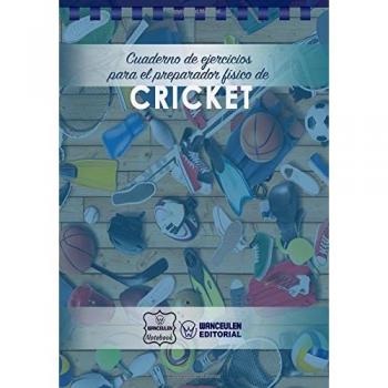 Cuaderno de Ejercicios para el Preparador Físico de Cricket