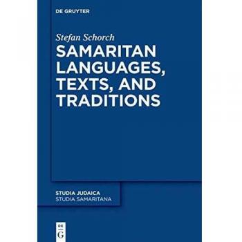 Samaritan Languages, Texts, and Traditions