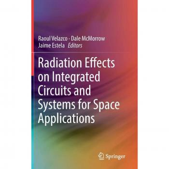 Radiation Effects on Integrated Circuits and Systems for Space Applications