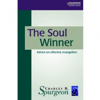 The Soul Winner: Advice on Effective Evangelism