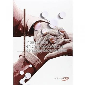 Intervención en crisis psicológica a personas dependientes. Cuaderno de ejercicios
