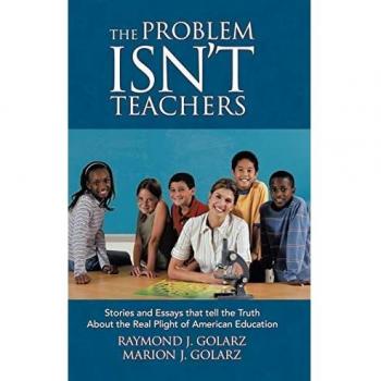 El Problema No Son los Maestros: Historias y Ensayos sobre la Realidad de la Educación Americana - Tapa Dura