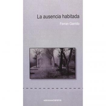 La Ausencia Habitada - Garrido Machado, Ferran