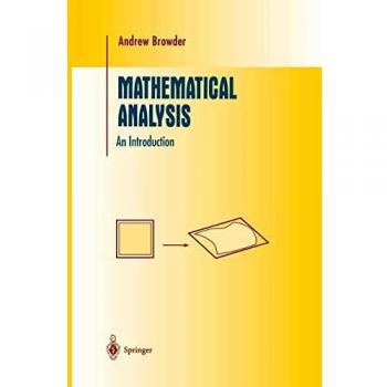 Introductory Mathematical Analysis: Springer Edition by Andrew Browder