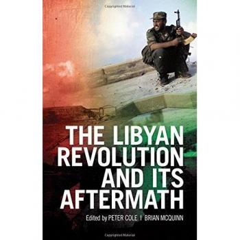 The Libyan Revolution and Its Aftermath