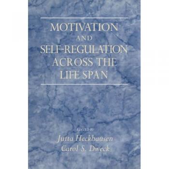 Motivation and Self-Regulation across the Life Span