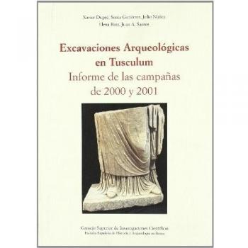 Excavaciones arqueológicas en Tusculum, informe de las campañas de 2000 y 2001