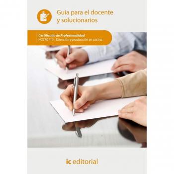 Dirección y producción en cocina. HOTR0110 - Guía para el docente y solucionarios - INNOVACION Y CUALIFICACION S. L.