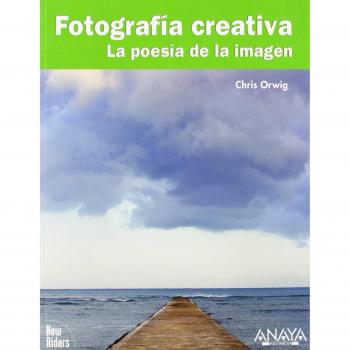 Fotografía creativa. La poesía de la imagen
