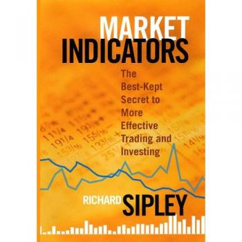 Market Indicators: The Ultimate Guide to Enhanced Trading and Investing Strategies