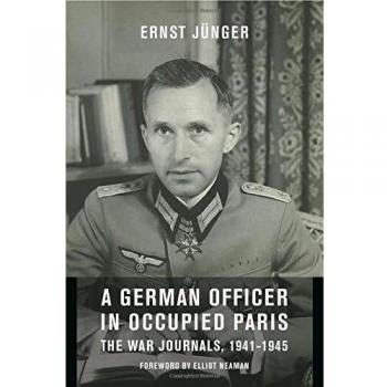 A German Officer in Occupied Paris: The War Journals, 1941-1945