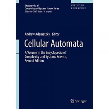 Cellular Automata: A Volume in the Encyclopedia of Complexity and Systems Science, Second Edition