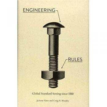 Engineering Rules: Global Standard Setting since 1880