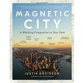 Magnetic City: A Walking Companion to New York