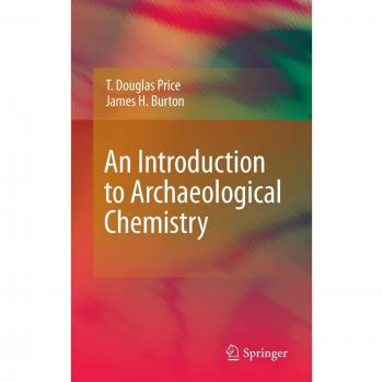 Archaeological Chemistry: A Comprehensive Guide to Methods and Applications