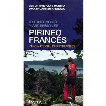 Pirineo francés. 40 itinerarios y ascensiones - Víctor Riverola