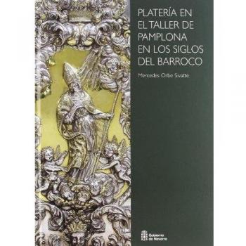 Platería en el taller de Pamplona en los siglos del barroco: 45