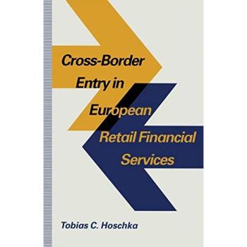 Cross-Border Entry in European Retail Financial Services: Determinants, Regulation and the Impact on Competition