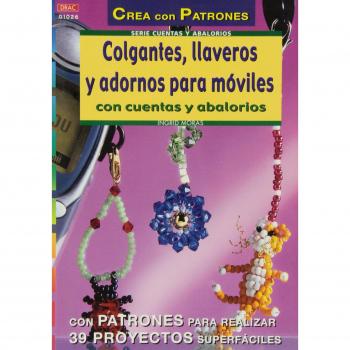 Serie Abalorios nº 26. COLGANTES, LLAVEROS Y ADORNOS PARA MÓVILES CON CUENTAS Y ABALORIOS