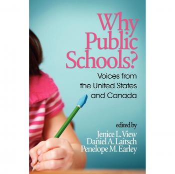Why Public Schools?: Insights and Perspectives from the U.S. and Canada (Paperback)