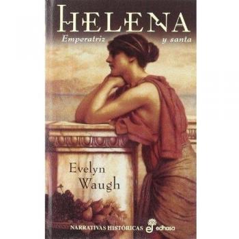 HELENA EMPERATRIZ Y SANTA