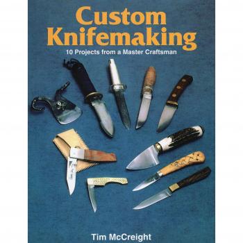 Custom Knife-Making: 10 Projects from a Master Craftsman
