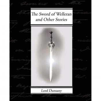 La Espada de Welleran y Otras Historias - Edición en Rústica de Edward John Moreton Dunsany