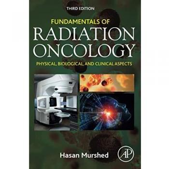 Fundamentals of Radiation Oncology: Physical, Biological, and Clinical Aspects