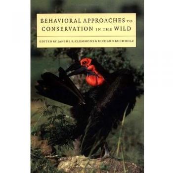 Behavioral Approaches To Conservation In The Wild
