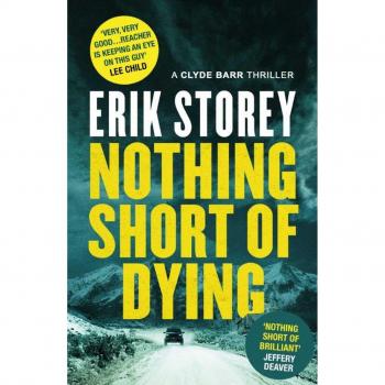 Nothing Short of Dying: A Clyde Barr Thriller