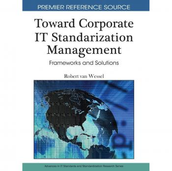 Corporate IT Standardization Management Framework: Comprehensive Solutions Guide (Hardcover Edition)