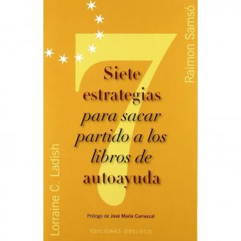 Siete estrategias para sacar partido a los libros de autoayuda - SAMSÓ QUERALTÓ, RAIMÓN;LADISH, LORRAINE C.