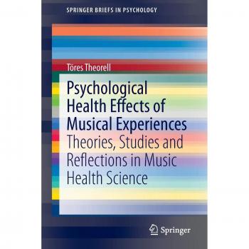 Musical Health Psychology: Theories and Studies on the Psychological Effects of Music