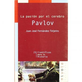 La pasión por el cerebro. Pavlov: 25