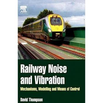Railway Noise and Vibration: Mechanisms, Modelling and Means of Control