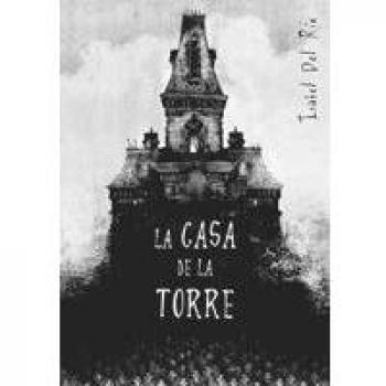 La casa de la torre - Isabel Del Rio