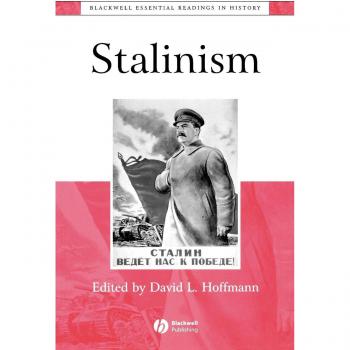 Blackwell Essential Readings in History: Stalinism - Key Texts and Perspectives