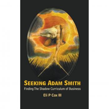 Buscando a Adam Smith: Encuentro con el Currículo Oculto de Negocios - Tapa Dura