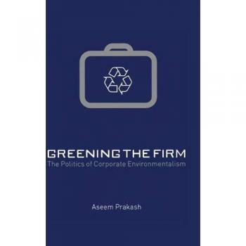 Greening the Firm: La Política del Ambientalismo Corporativo - Libro de Tapa Dura