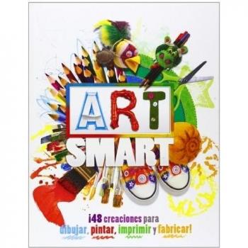 Art smart: ¡48 creaciones para dibujar, pintar, imprimir y fabricar! - Wendy Walker