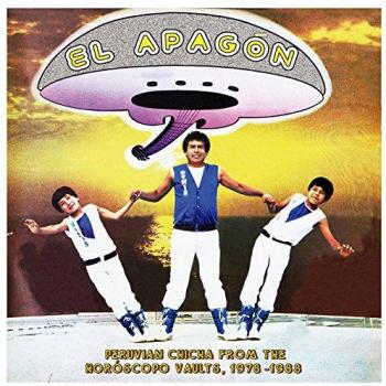El Apagón: Peruvian Chicha Anthology from the Hóroscopo Vaults (1978-1988)