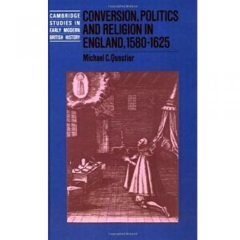 Conversión, Política y Religión en Inglaterra, 1580-1625 (Estudios de Cambridge en Historia Británica Moderna Temprana) - Tapa Dura