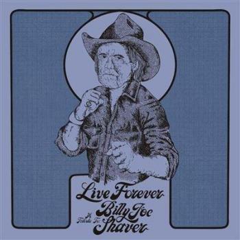 Vinilo Vivir Para Siempre: Un Tributo a Billy Joe Shaver - Varios Artistas