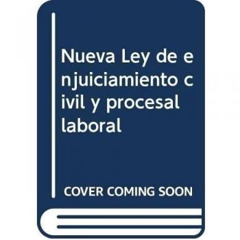 NUEVA LEY DE ENJUICIAMIENTO CIVIL Y PROCESAL LABORAL