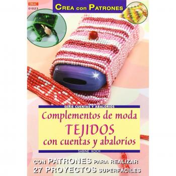 Serie Abalorios nº 23. COMPLEMENTOS DE MODA. TEJIDOS CON CUENTAS Y ABALORIOS