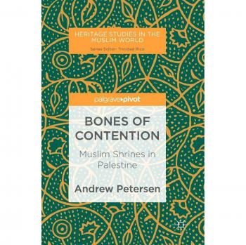 Bones of Contention: Muslim Shrines in Palestine